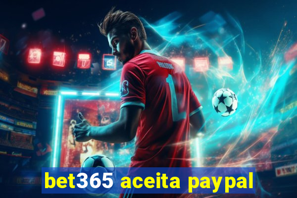 bet365 aceita paypal